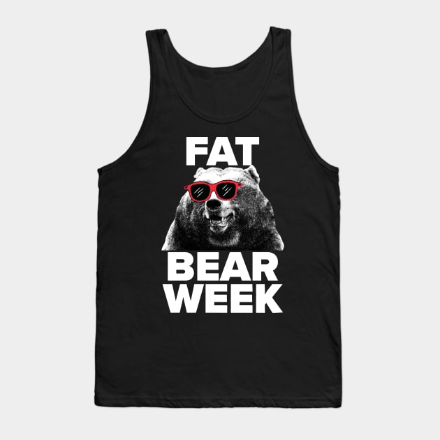 FAT BEAR WEEK Tank Top by SDM900